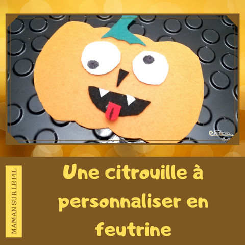 Activité enfants - citrouille en feutrine à personnaliser pour Halloween