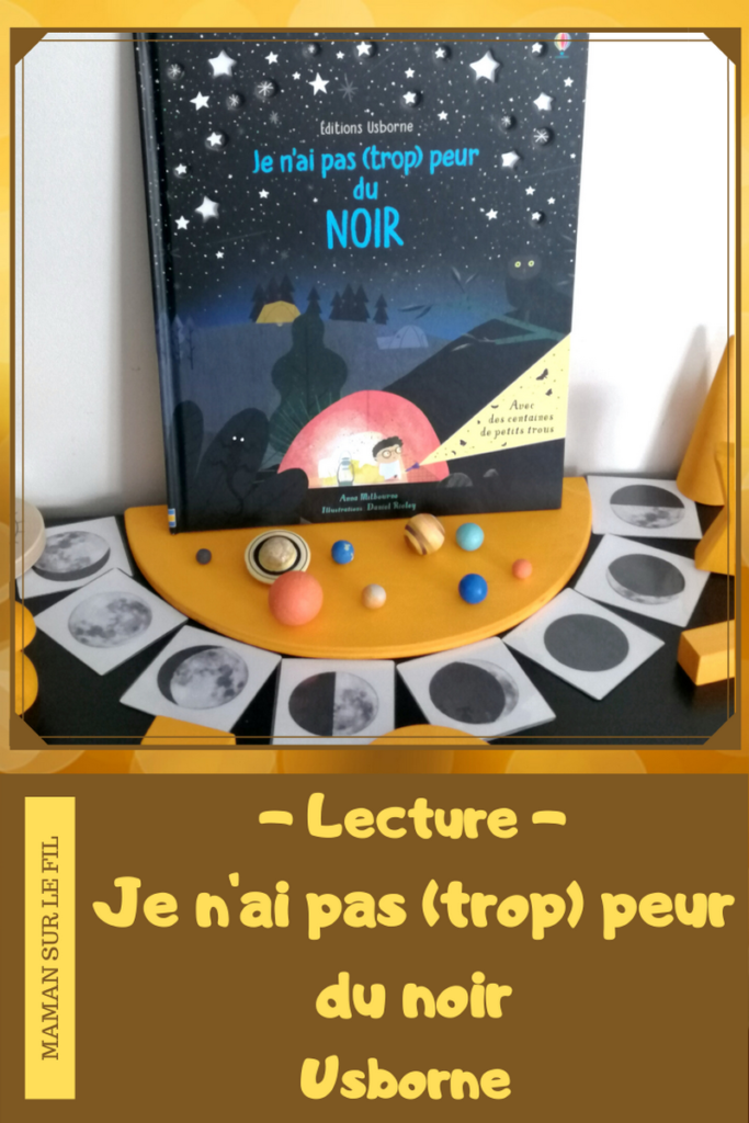 Test - avis - livre enfant - je n'ai pas (trop) peur du noir - nuit - etoiles - editions usborne - livres à découpe - mslf