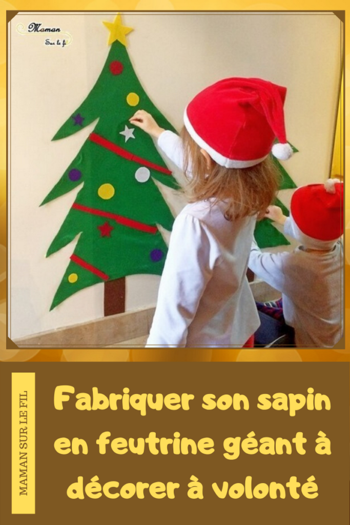 Activité enfants - Fabriquer un sapin géant en feutrine à décorer à volonté - DIY - NOël - art éphémère - mslf