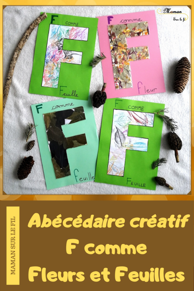 Abécédaire créatif - F comme feuilles et fleurs - activité manuelle enfants - empreintes à la pastel - marteau - collage nature - apprentissage lettres alphabet - maternelle - mslf