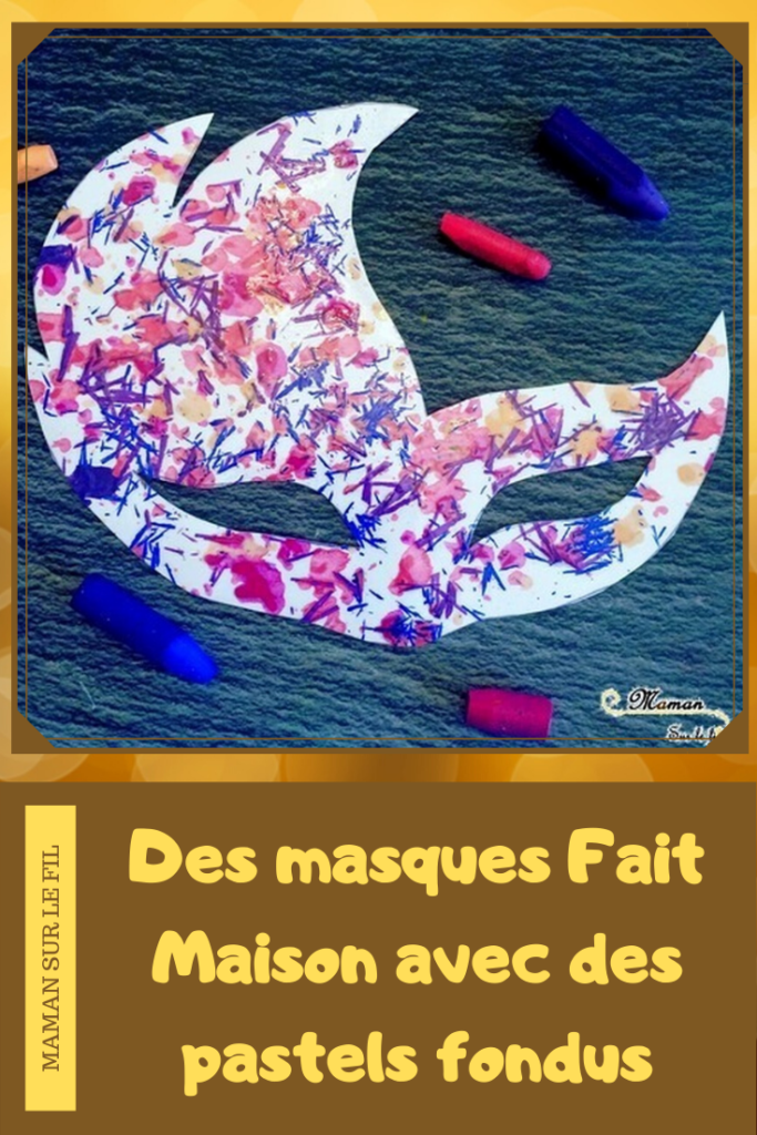 Activité enfants - fabriquer un masque avec des pastels fondus - carnaval - Mardi - Gras - tailler crayons cire - diy - fait maison - mslf