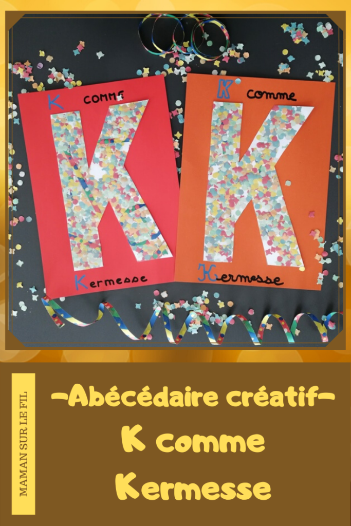 Abécédaire créatif - K comme Kermesse - activité manuelle enfants - collage confettis - carnaval - mardi-gras - bricolage - apprentissage lettres alphabet - maternelle - mslf