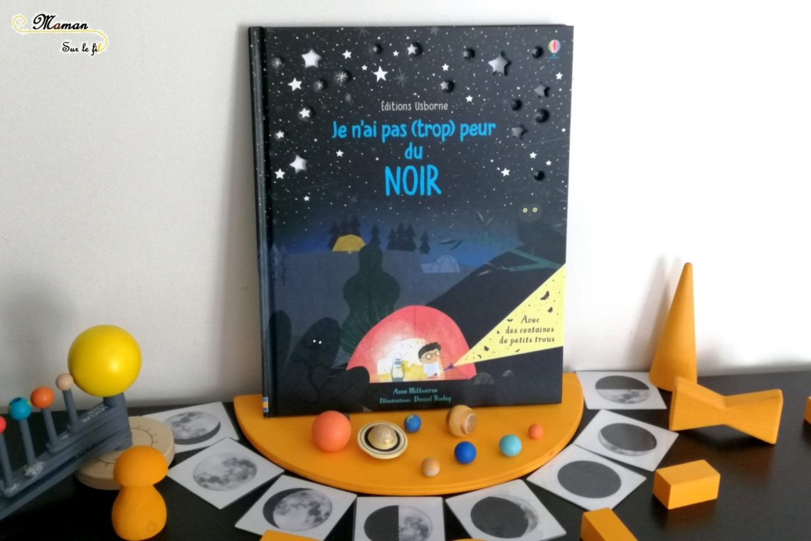 Test - avis - livre enfant - je n'ai pas (trop) peur du noir - nuit - etoiles - editions usborne - livres à découpe - mslf