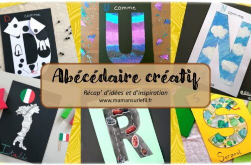 Abécédaire créatif - Récap' de nos activités - Idées et inspiration pour les 26 lettres de l'alphabet - Projet annuel pour les maternelles ou début cycle 2 - Activités manuelles, pédagogiques et créatives pour enfants - apprentissage lettres et alphabet - arts visuels et bricolages - mslf