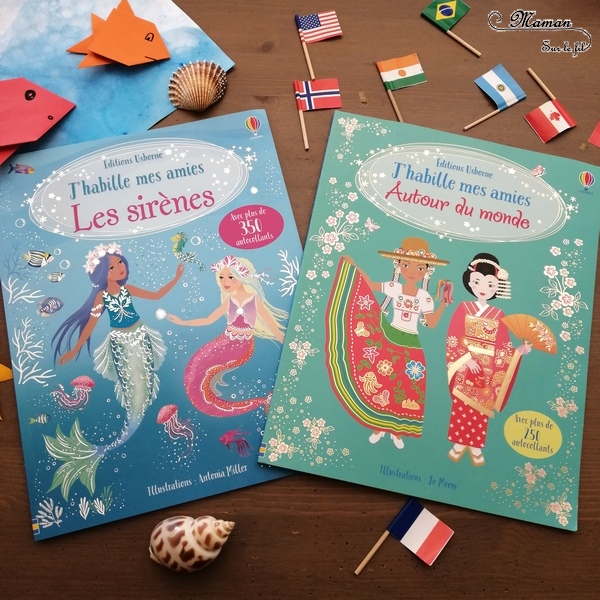 Test avis - J'habille mes amies aux éditions usborne - Les sirènes et Autour du monde - cahiers activités - autocollants tenues traditionnelles - 650 gommettes réutilisables et brillantes - mslf