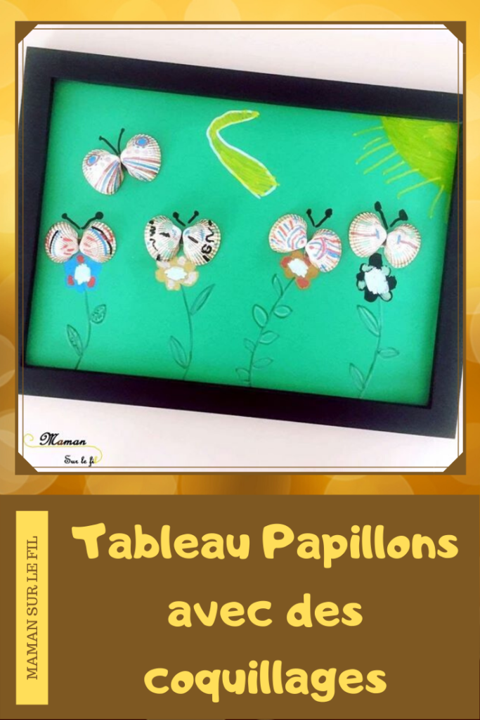 Activité Enfants - Tableau papillons avec coquillages- Collage - Peinture et dessin - Fleurs et paysage - Arts Visuels maternelle - mslf