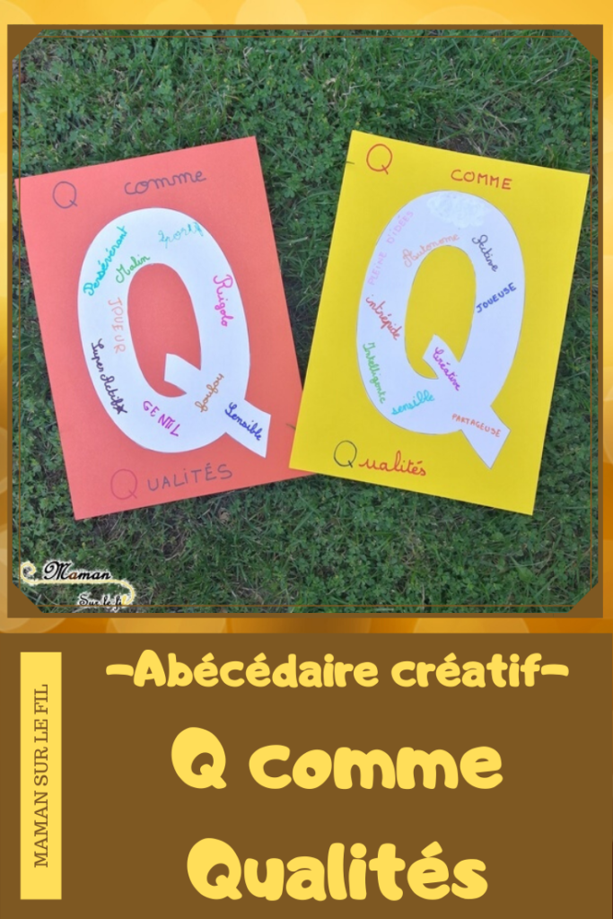 Abécédaire créatif - Q comme Qualités - activité manuelle enfants - écriture et connaissance et valorisation de l'autre - apprentissage lettres alphabet - maternelle - mslf