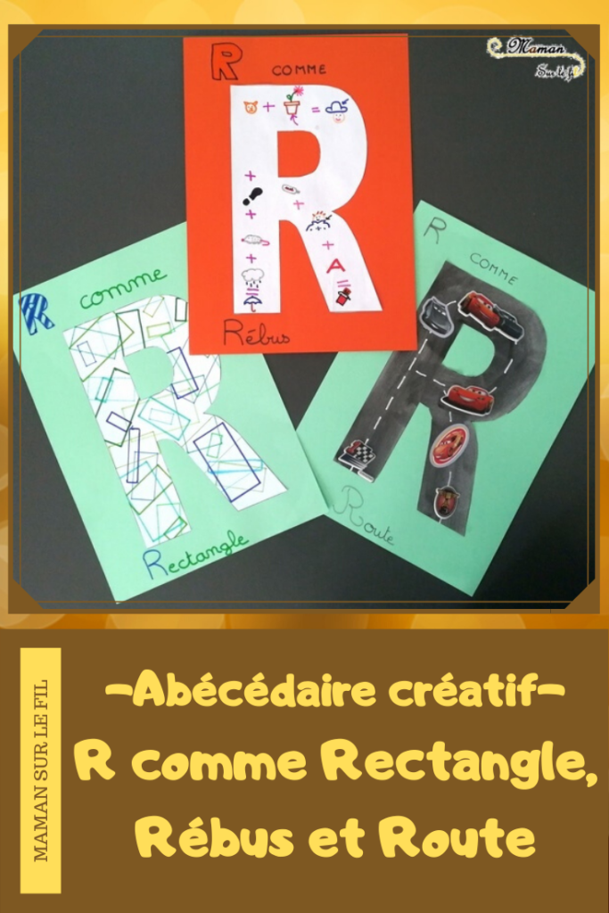 Abécédaire créatif - R comme Rectangles, Rébus et Route - activité manuelle enfants - dessin, peinture, gommettes, formes - apprentissage lettres alphabet - maternelle - mslf