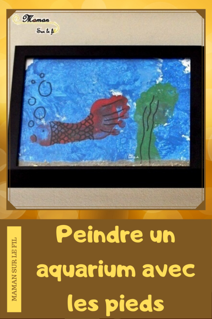 Activité Enfants été et premier avril - Peindre des aquariums avec les pieds - Papier Bulles et empreintes Poisson et algue - Art visuel Maternelle - Activité créative - mslf