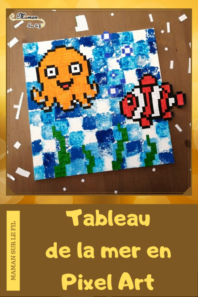 Créer un tableau de la mer en pixel art - Animaux marins, poissons, pieuvre, algues - Peinture mosaïque à l'éponge - Activité créative enfants été - Arts Visuels activité enfants - mslf