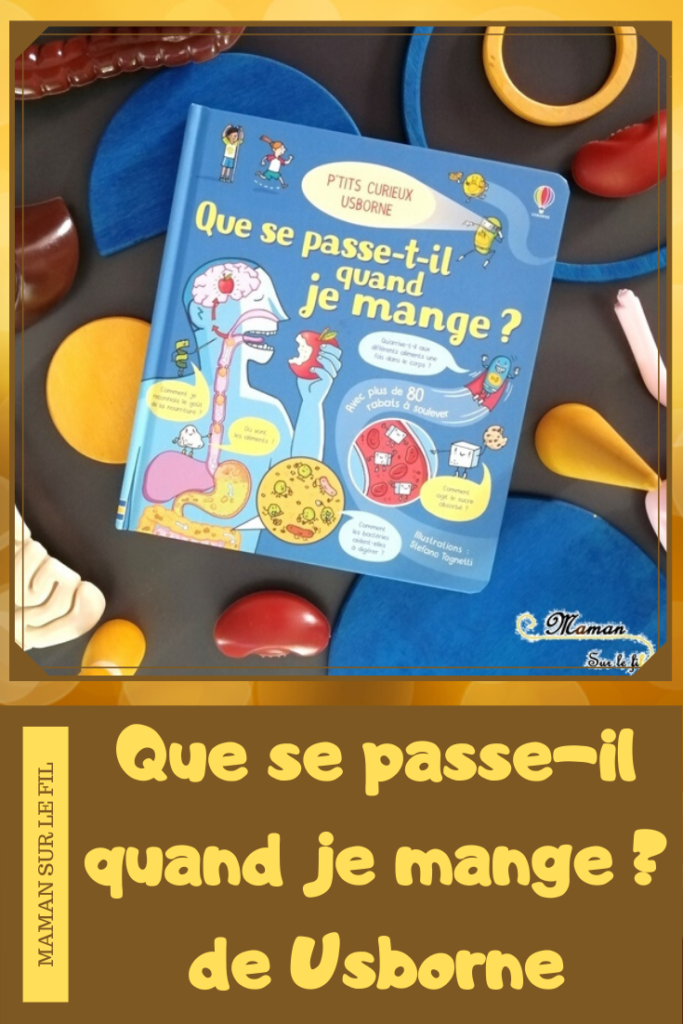 Test et avis livre enfants - P'tits Curieux Que se passe-t-il quand je mange Usborne - Digestion - Livre à rabats - fenêtres - Corps humain alimentation - littérature enfant - mslf