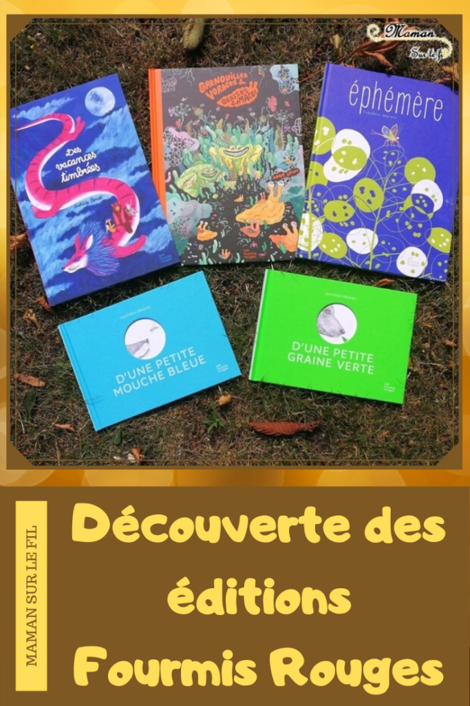 Livres enfants - Découverte éditions fourmis rouges - D'une petite mouche bleue - D'une petite graine verte - Ephémère - Vacances Timbrées - Grenouilles voraces et grasses limaces - Nature, potager, correspondance - test et avis -mslf