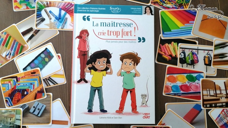 Livre enfants - La maitresse crie trop fort - Souris à la vie - Langue au chat - Exercices de sophrologie - relaxation - émotions - test et avis - mslf