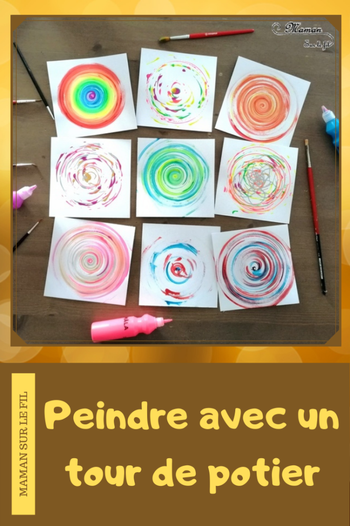 Peindre avec un tour de potier - Le détourner - Peinture, cercles et mélanges de couleurs primaires - Pinceaux et gouttes de peinture - Rotation avec feutre et stylos - activité créative enfants - arc-en-ciel - arts visuels maternelle - mslf