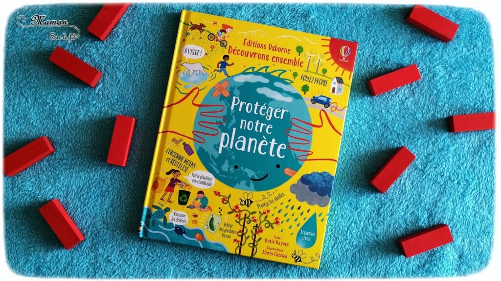 Test et avis livre enfants - Découvrons ensemble Protéger notre planète - éditions Usborne - Livre à rabats - fenêtres - littérature enfant - Eau, air, ressources, pollution, réchauffement climatique, biodiversité, respect de l'environnement, écologie - mslf