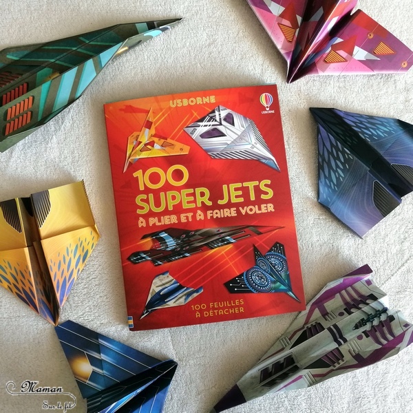 Test et avis livre enfants - 100 super jets à plier et à faire voler - éditions Usborne - Livre jeu - activité manuelle enfants - Origami - plusieurs avions en papier - Motricité fine - littérature enfant - Pliage - véhicules - mslf