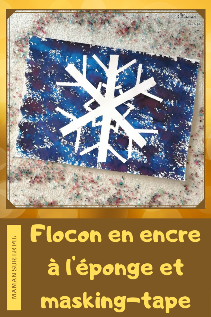 Activité créative enfants - Flocon de neige - Peinture ou encre à l'éponge et masking-tape - scotch décoratif - Froid polaire - bricolage - arts visuels hiver maternelle - mslf