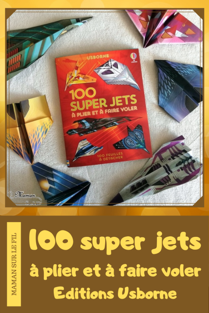 Test et avis livre enfants - 100 super jets à plier et à faire voler - éditions Usborne - Livre jeu - activité manuelle enfants - Origami - plusieurs avions en papier - Motricité fine - littérature enfant - Pliage - véhicules - mslf