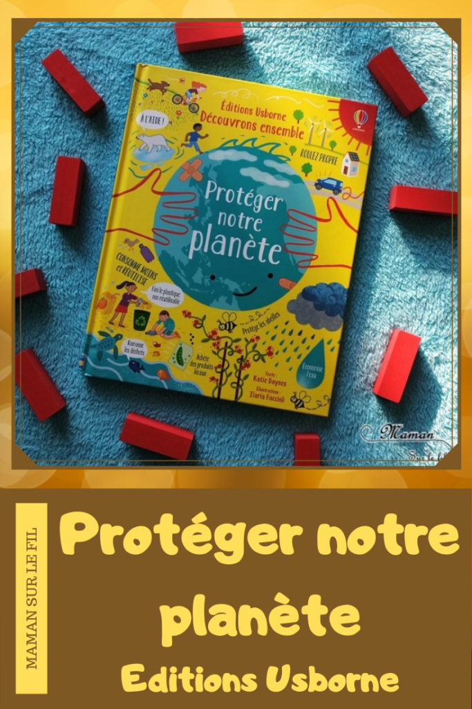 Test et avis livre enfants - Découvrons ensemble Protéger notre planète - éditions Usborne - Livre à rabats - fenêtres - littérature enfant - Eau, air, ressources, pollution, réchauffement climatique, biodiversité, respect de l'environnement, écologie - mslf