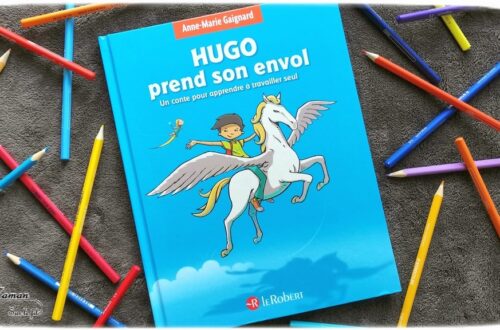 Livre enfants - Hugo prend son envol - Le Robert - Conte pour apprendre à travailler seul - Anne-Marie Gaignard - Méthodologie - Conseils enfants et parents - Récit - Autonomie dans apprentissages - lecture en duo - test et avis - Littérature jeunesse - mslf