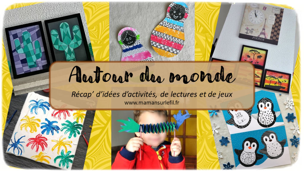 Récapitulatif d'idées d'activités autour du monde {Activité} - Maman