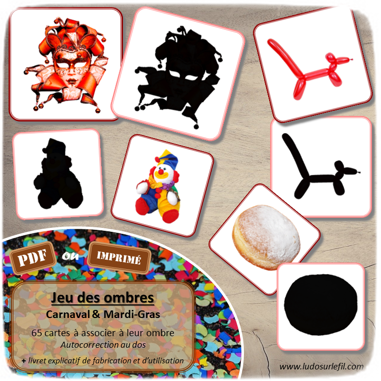 Jeu des ombres - Carnaval & Mardi-Gras - Ballons, masques, déguisements, costumes, nourriture, cirque, clowns, jonglage - Vocabulaire, lexique - cartes à associer aux ombres - document PDF à télécharger et à imprimer ou jeu imprimé - atelier autocorrectif et autonome maternelle - lslf