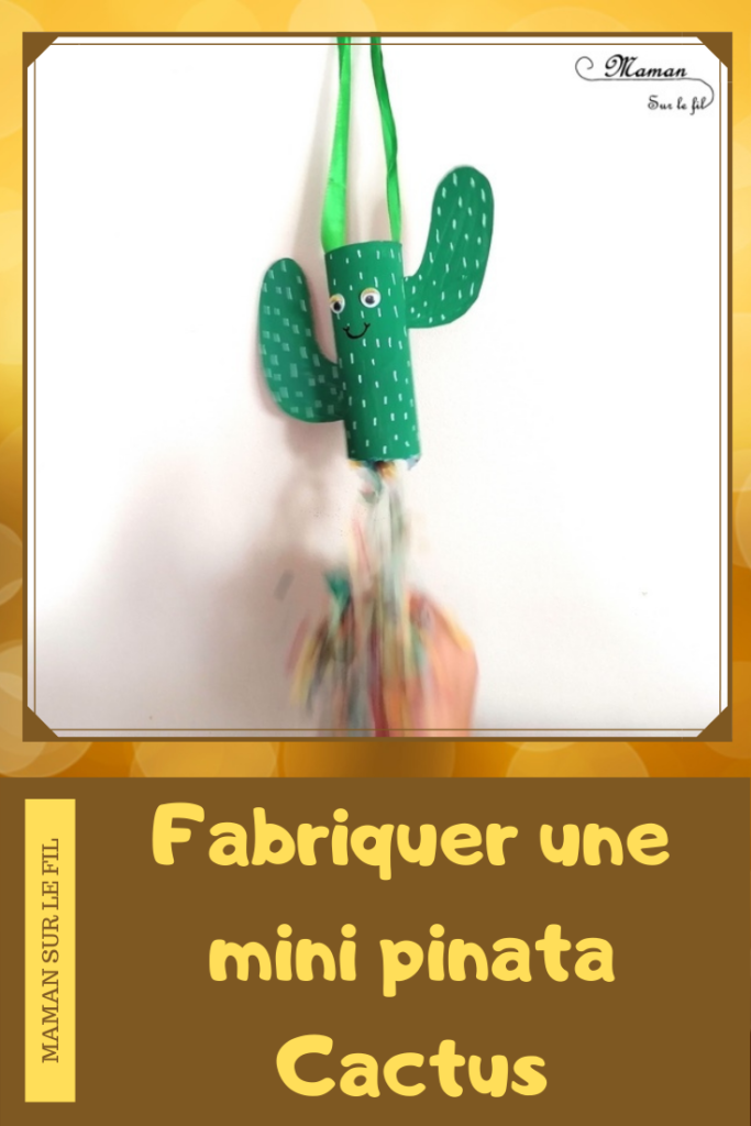 Fabriquer une mini pinata Cactus - Avec confettis, surprises ou bonbons - avec rouleaux de PQ ou papier toilettes et emballages en carton - Mexique et Amérique du Nord - Découverte d'un pays autour du monde - Pour anniversaire, carnaval ou kermesse - Bricolage récup DIY - Tutoriel - Arts visuels - mslf