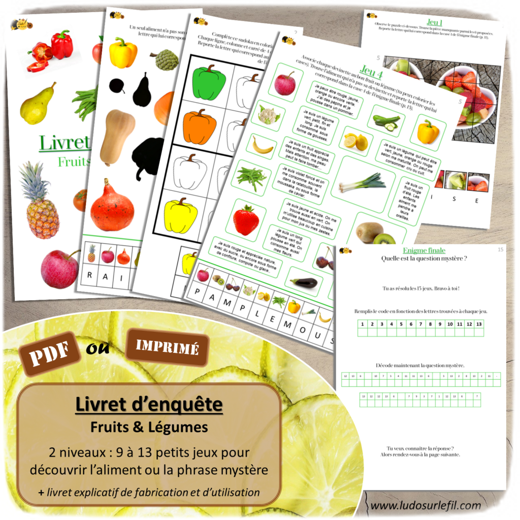 Livret Enquête sur les fruits et légumes - Multi-jeux pour résoudre une énigme et découvrir un aliment ou une phrase Mystère - Labyrinthe, Pixel Art, Puzzle, Anagramme Logigramme, Parcours codés, Mise en paire, association de couleurs, mots croisés, mêlés, ombres, puzzles, calcul, devinettes, le sais-tu, quadrillage - Cahier de jeux Printemps - Alimentation - à télécharger et à imprimer ou jeu imprimé - 2 niveaux : maternelle, cycle 2 et 3 - lslf