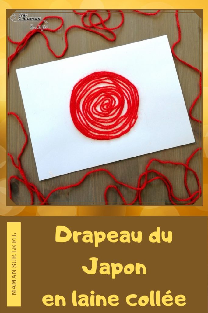 Activité créative enfants - Reproduire le drapeau japonais en laine collée - Récup' et Motricité fine - Collage - Créativité - Asie et Japon - Découverte d'un pays - Espace et géographie - arts visuels et atelier maternelle et Cycle 1 et 2 - mslf