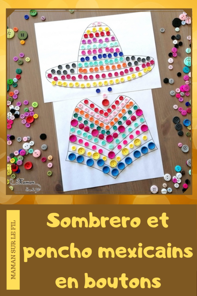 Activité créative enfants - Colorier un poncho et sombrero mexicains avec des boutons - Motricité fine, art éphémère, patience et précision Pince et préhension doigts - Créativité - Amérique du Nord et Mexique - Découverte d'un pays - Espace et géographie - arts visuels et atelier maternelle et Cycle 1 et 2 - Eté - mslf