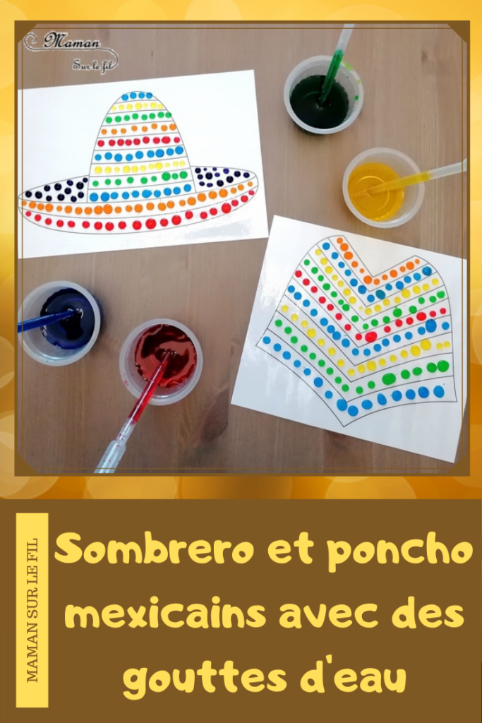 Activité créative enfants - Colorier un poncho et sombrero mexicains avec des gouttes eau colorées - Motricité fine, art éphémère, patience et précision - Pipettes et encre - Pince et préhension doigts - Créativité - Amérique du Nord et Mexique - Découverte d'un pays - Espace et géographie - arts visuels et atelier maternelle et Cycle 1 et 2 - Eté - mslf