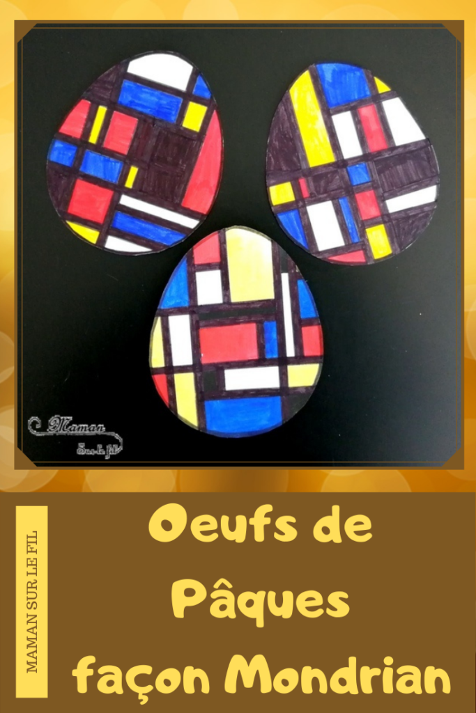 Activité créative enfants - Oeufs de Pâques à la façon de Mondrian - A la manière de - Peinture et coloriage au masking-tape - Géométrie - Perpendiculaires et parallèles - Travail sur les couleurs primaires - Découverte d'un artiste - technique Peinture ludique Utilisation de la règle - Bricolage de Pâques - Œufs décorés peints - Arts visuels maternelle ou cycle 2 - Chasse - mslf