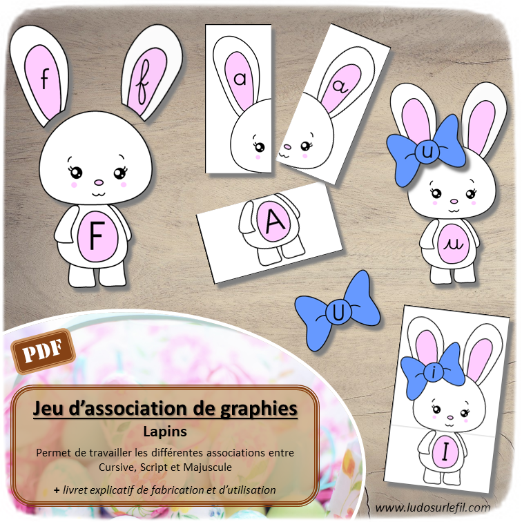 Jeu d'association différentes graphies des lettres - Lapins - pour Pâques ou animaux de la ferme - Ecritures majuscule script et cursif - Ordre alphabétique - Alphabet - Atelier autonome maternelle - IEF - à télécharger et imprimer - version cartes facile à découper - Oreilles et nœuds à positionner- lslf