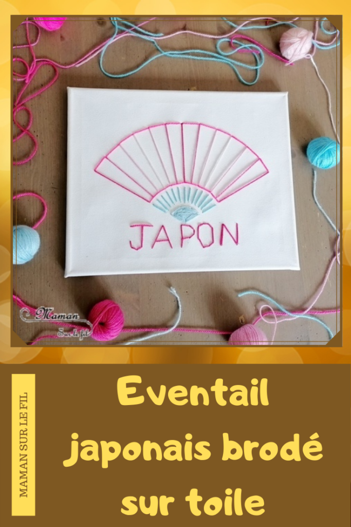 Activité créative enfants - Eventail japonais brodé sur toile - Broderie avec laine fine ou fil - Motricité fine - Réalisation d'un tableau - Géométrie - cercle et angles pour dessiner l'éventail - Créativité - Asie et Japon - Découverte d'un pays - Espace et géographie - arts visuels et atelier maternelle et Cycles 1, 2 et 3 - mslf