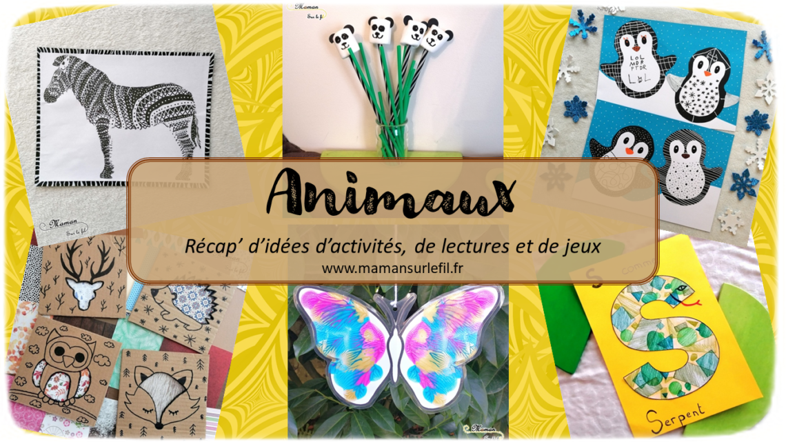 Récapitulatif Animaux - idées activités lectures jeux sur un thème donné - différentes catégories - Banquise, froid, ferme, domestiques, forêt, insectes, marins, montagne, oiseaux, reptiles, savane, désert, dinosaures, créatures légendaires - arts visuels - littérature jeunesse - jeux de société - jeux à imprimer - récap sur le fil - mslf