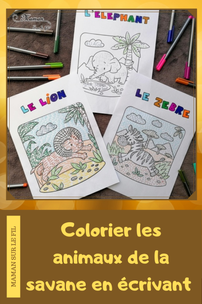 Activité créative et manuelle enfants - Colorier les animaux de la savane en écrivant - Coloriage éléphant, lion, zèbre - Plusieurs niveaux progressifs - Lettres, majuscules, cursive - Travail de l'écriture, du vocabulaire, de l'orthographe - Feutres - Créativité - Afrique et Kenya - Découverte d'un pays - Animaux de la savane - Espace et géographie - arts visuels et atelier maternelle et Cycle 1 et 2 - Eté - mslf