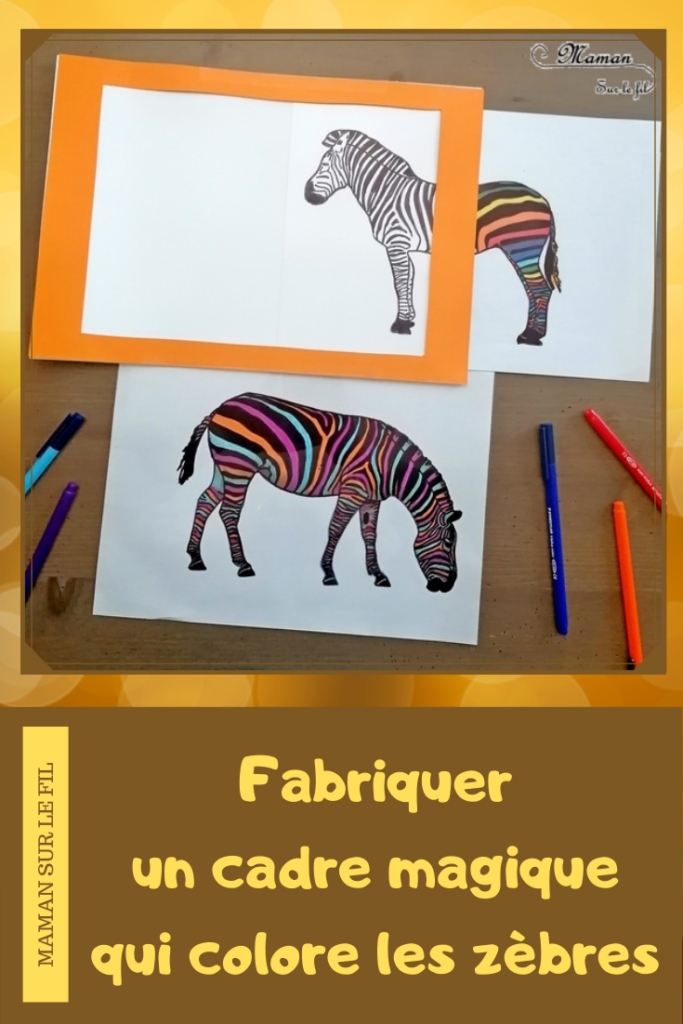 Activité créative et manuelle enfants - Fabriquer un cadre magique pour colorer des zèbres - Rayures en couleurs ou arc-en-ciel - Zèbre noir et blanc qui se colore - Bricolage Jeu DIY - Fait maison - Feutres - Cadre - Créativité - Afrique et Kenya - Découverte d'un pays - Animaux de la savane - Espace et géographie - arts visuels et atelier maternelle et Cycle 1 et 2 - Eté - mslf