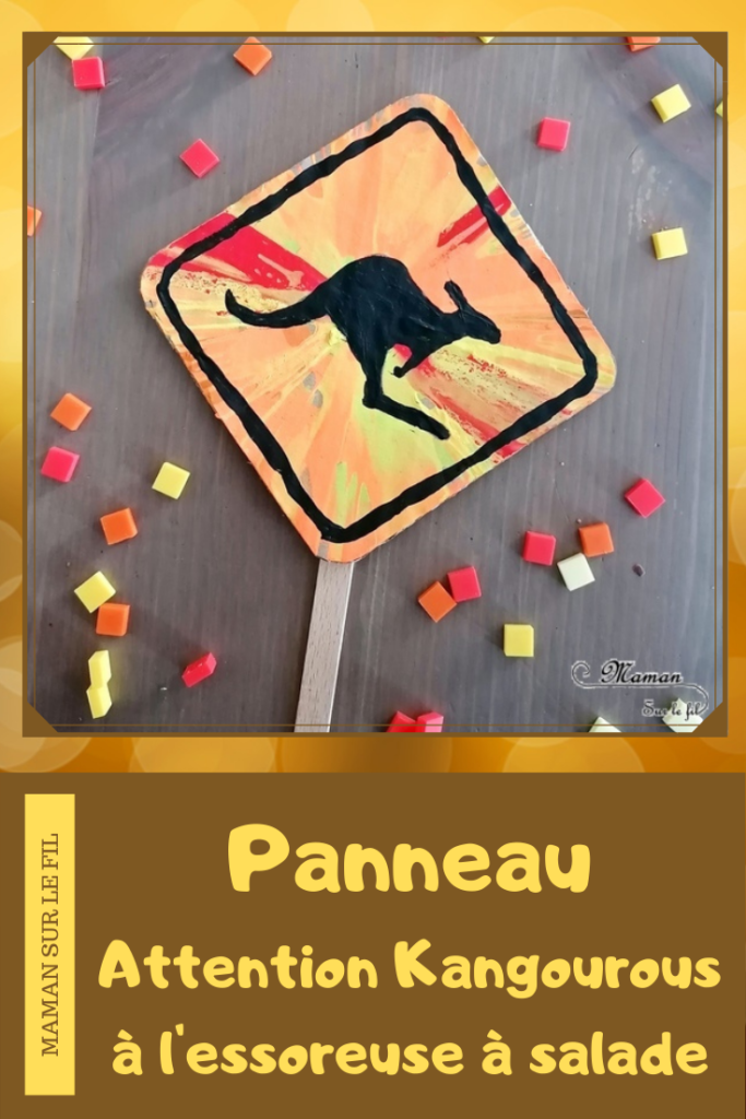 Activité créative et manuelle enfants - Panneau australien Attention aux passages de kangourous - Récup' carton et bâtonnet de glace - Peinture à l'essoreuse à salade - Peinture et dessin au papier calque - Animaux d'Australie, de la steppe et de la savane - Créativité - Océanie et Australie - Découverte d'un pays - Espace et géographie - arts visuels et atelier maternelle , Cycle 1, 2 et 3 - Eté- - mslf