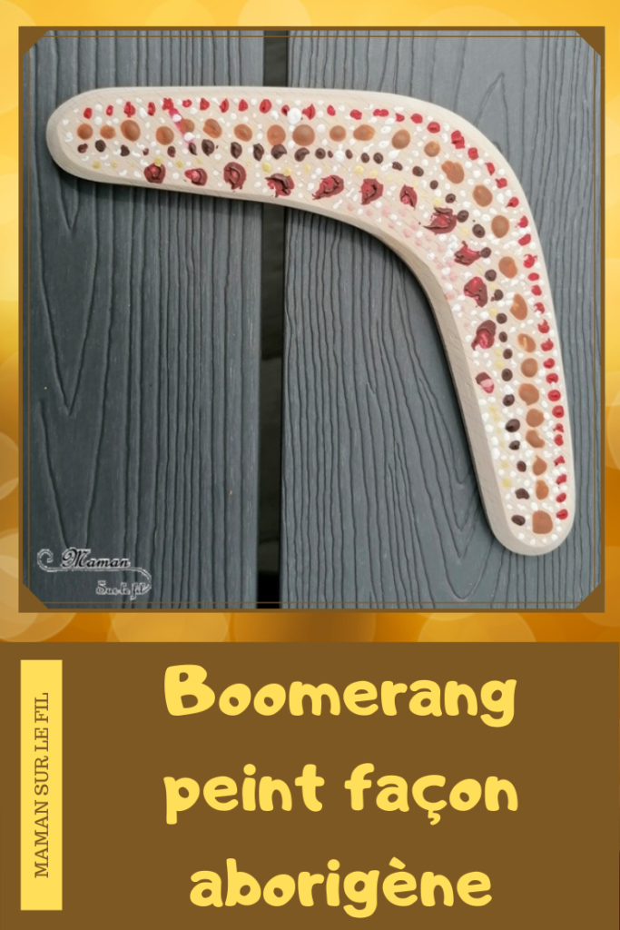 Activité créative et manuelle enfants - Décorer un boomerang en bois - Peinture façon aborigène - Peindre en pointillisme avec des couleurs chaudes - Kit Dots - Points et cercles - Créativité - Océanie et Australie - Découverte d'un pays - Espace et géographie - arts visuels et atelier maternelle , Cycle 1, 2 et 3 - Eté - mslf