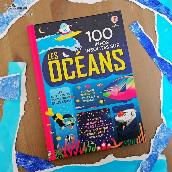 Livre enfants - 100 infos insolites sur les océans - éditions Usborne - Documentaires Mer, animaux marins, poissons, plage - Thème été - Petites anecdotes rigolotes - littérature enfant et jeunesse - Test et avis - mslf