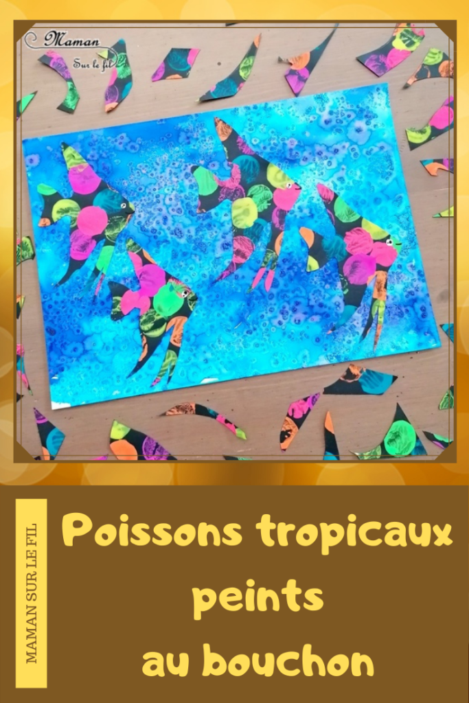 Activité créative et manuelle enfants - Fond de mer en encre et gros sel - Poissons tropicaux ou exotiques fluos en peinture au bouchon - Découpage collage - Océan et barrière de corail - Peinture - Créativité - Océanie et Australie - Découverte d'un pays - Espace et géographie - arts visuels et atelier maternelle, Cycle 1, 2 et 3 - Eté - mslf