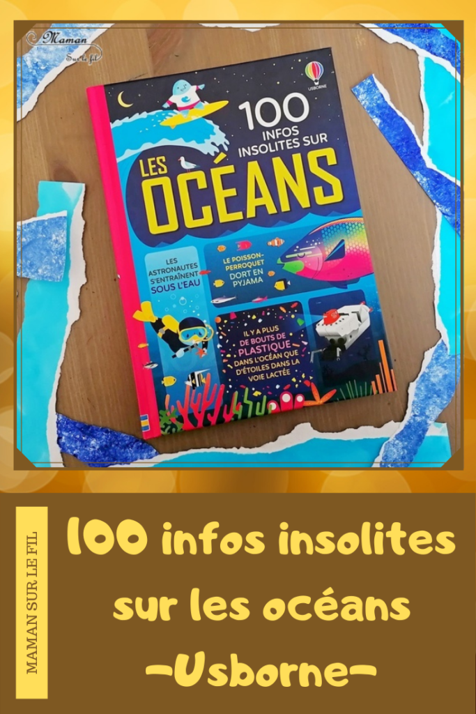 Livre enfants - 100 infos insolites sur les océans - éditions Usborne - Documentaires Mer, animaux marins, poissons, plage - Thème été - Petites anecdotes rigolotes - littérature enfant et jeunesse - Test et avis - mslf