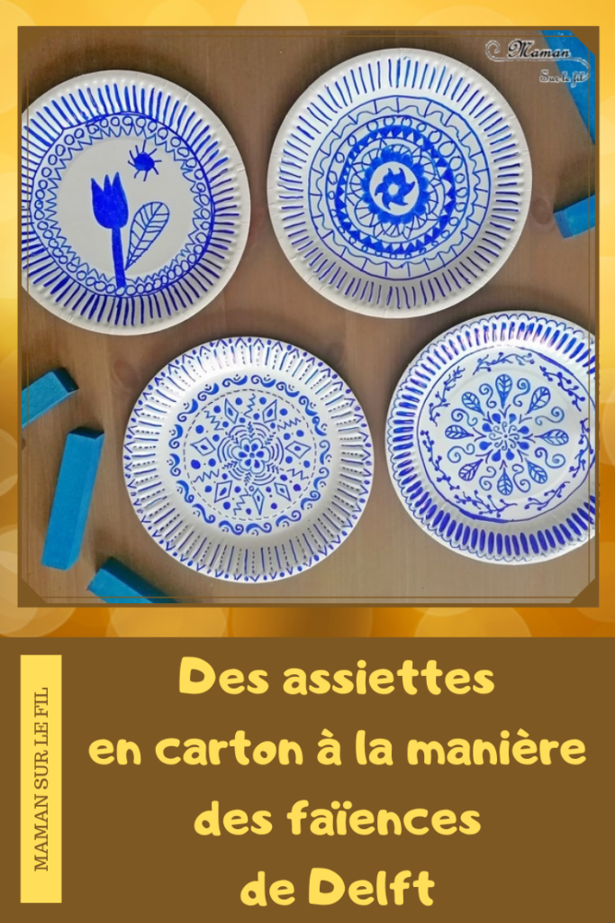 Activité créative et manuelle enfants - Assiettes en carton décorées à la manière des faïences de Delft - Décorer en récup' - Bleu de Delft néerlandais - Hollande, Pays-Bas - Dessin et mandalas - Créativité - Europe - Pays-Bas, Hollande, Néerlandais -Découverte d'un pays - Espace et géographie - arts visuels et atelier Cycle 1, 2 ou 3 - Maternelle et élémentaire - mslf