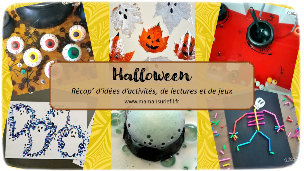 Récapitulatif Halloween - Automne - idées activités lectures jeux pour enfants sur un thème donné - différents thèmes - Citrouilles, squelettes, fantômes, araignées, sang, yeux etc... - arts visuels, sensoriel, expérience, bains à thème - littérature jeunesse - jeux de société - jeux à imprimer - récap sur le fil - mslf