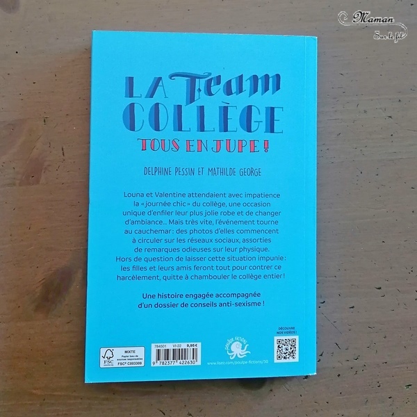 Livre enfants et Ados - Team Collège chez Poulpe Editions - Roman pour aborder le sexisme dans le milieu scolaire - Fiction + conseils et méthodes pour désamorcer certaines situations - Explications, émotions, photos, droit à l'image - test et avis - mslf