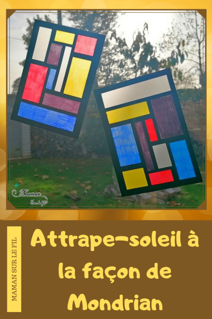 Activité créative et manuelle enfants - Fabriquer un attrape-soleil à la façon de Piet Mondrian - A la manière de - Découpage, coloriage et papier calque - Géométrie - Perpendiculaires et parallèles - Travail sur les couleurs primaires - Découverte d'un artiste - Arts visuels maternelle ou cycle 2 - découverte des pays-bas, de la hollande - tour du monde créatif - géographie - mslf