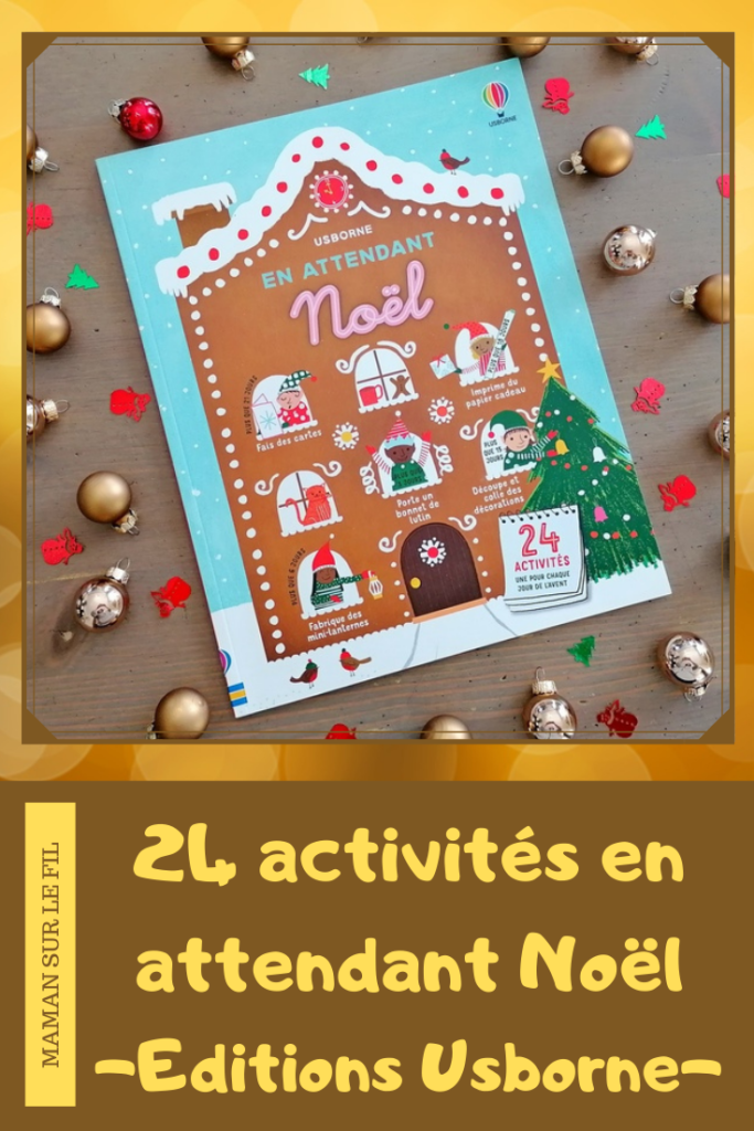 Livre enfants - 24 activités en attendant Noël chez Usborne - Idées d'activités créatives, manuelles, de bricolages, de recettes de cuisine, de décorations et de préparatifs - A utiliser comme un calendrier de l'avent - adaptable au thème hiver - Tutoriels complets et clairs - littérature enfant et jeunesse - Test et avis - mslf