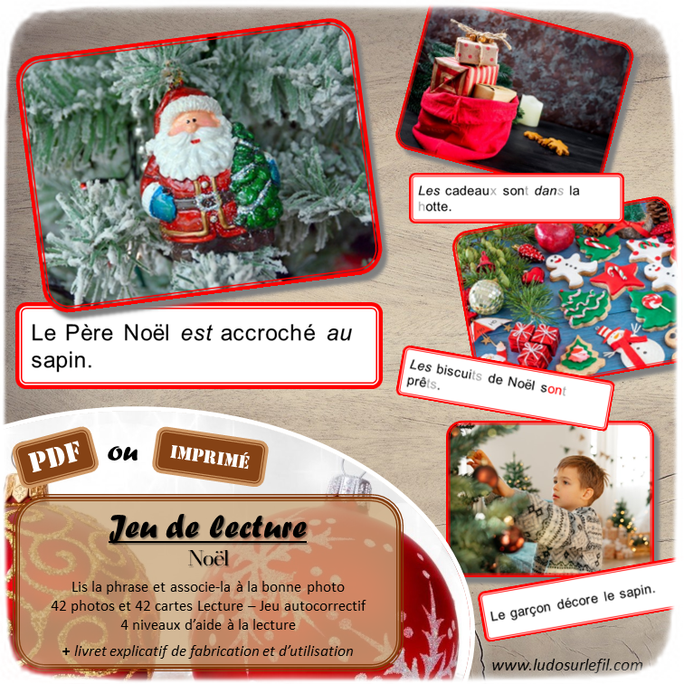 Jeu de lecture - Noël et fêtes de fin d'année - Cadeaux, décorations, gourmandises, animaux, personnages - Lis les phrases sur les cartes et associe-les à la bonne photo - Lecture de phrases, fluence et compréhension de l'écrit - 4 niveaux d'aide à la lecture - Hiver - Lexique et Vocabulaire - Atelier autocorrectif apprentissage lecture - Cycle 2 - 42 photos - PDF à télécharger et à imprimer ou jeu imprimé - Atelier autonome - lslf