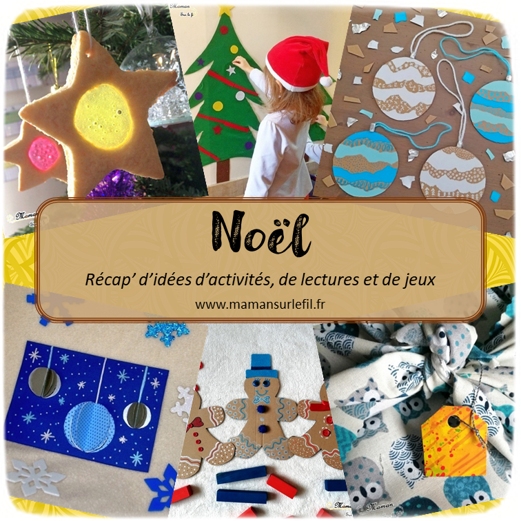 Récapitulatif Noël - idées activités lectures jeux pour enfants sur un thème donné - différents thèmes - décorations, sapins, gourmandises, oranges, pain d'épices, sablés, cartes de voeux, avent, préparatifs - arts visuels - cuisine - littérature jeunesse - jeux de société - jeux à imprimer - wishlist - Liste de noël pour idées cadeaux - récap sur le fil - mslf