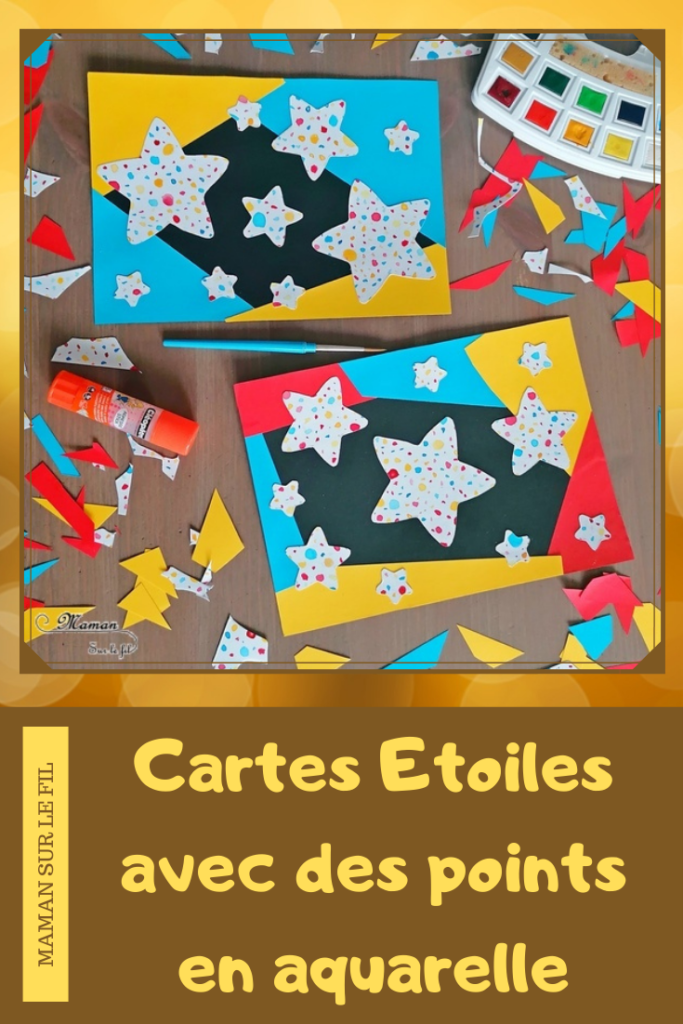 Activité manuelle et créative enfants - Fabriquer des cartes de vœux Etoiles avec points en aquarelle - Contraste entre douceur de l'aquarelle et punch du cadre coloré - Graphique et moderne - couleurs primaires - Collage, découpage de chutes de papier pour faire de jolies cartes - Récup - pour la fin d'année - Pour Noël ou nouvel an - recyclage - Bricolage et Créativité - arts visuels Elémentaire, maternelle, Cycle 1, 2 ou 3 - mslf